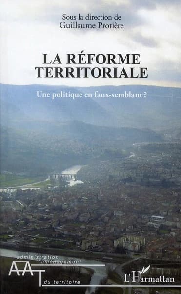 La réforme territoriale : une politique en faux-semblant ?