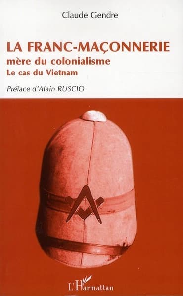 La franc-maçonnerie, mère du colonialisme : le cas du Vietnam