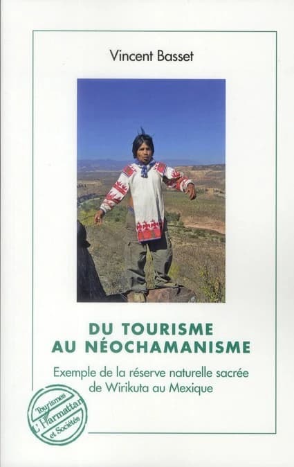 Du tourisme au néochamanisme : exemple de la réserve naturelle sacrée de Wirikuta au Mexique