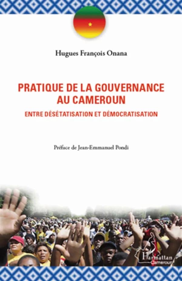Pratique de la gouvernance au Cameroun : entre désétatisation et démocratisation