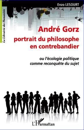 André Gorz, portrait du philosophe en contrebandier ou L'écologie politique comme reconquête du sujet