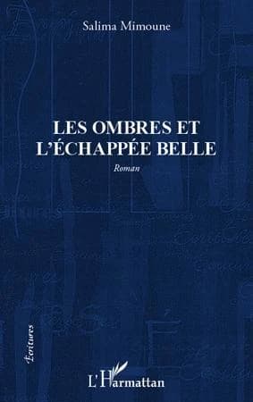 Les ombres et l'échappée belle : roman