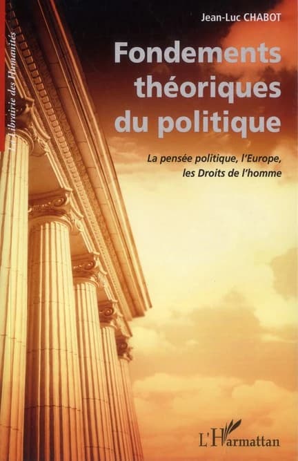 Fondements théoriques du politique : la pensée politique, l'Europe, les droits de l'homme