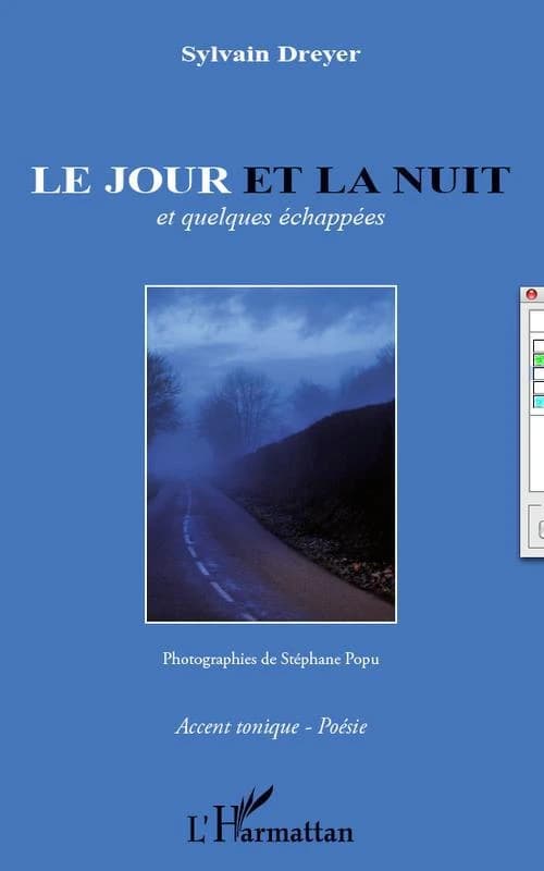 Le jour et la nuit : et quelques échappées