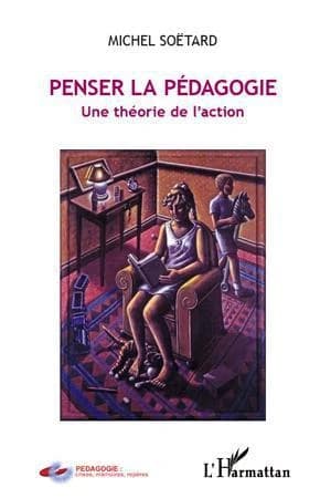 Penser la pédagogie : une théorie de l'action