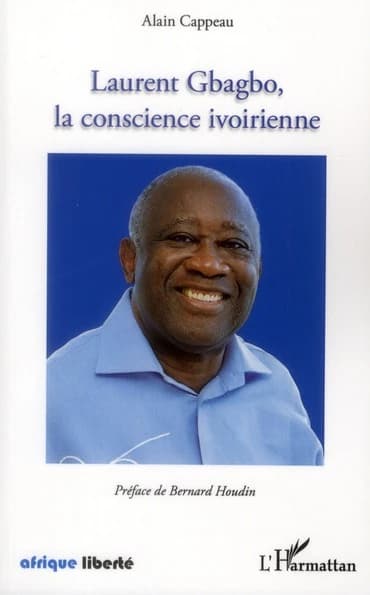 Laurent Gbagbo, la conscience ivoirienne : recueil de discours de campagne ; précédé d'un Petit traité de géopolitique moralisé, relatif à la crise postélectorale en Côte d'Ivoire
