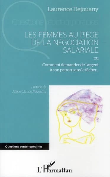 Les femmes au piège de la négociation salariale ou Comment demander de l'argent à son patron sans le fâcher