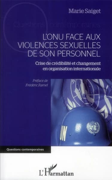 L'ONU face aux violences sexuelles de son personnel : crise de crédibilité et changement en organisation internationale
