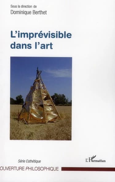 L'imprévisible dans l'art : [actes du colloque, IUFM de la Martinique, 5 et 6 décembre 2009]