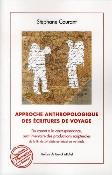 Approche anthropologique des écritures de voyage : du carnet à la correspondance, petit inventaire des productions scripturales de la fin du XXe au début du XXIe siècle