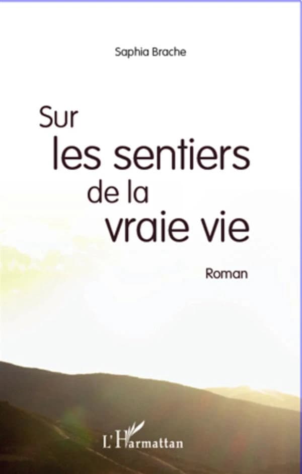 Sur les sentiers de la vraie vie : roman