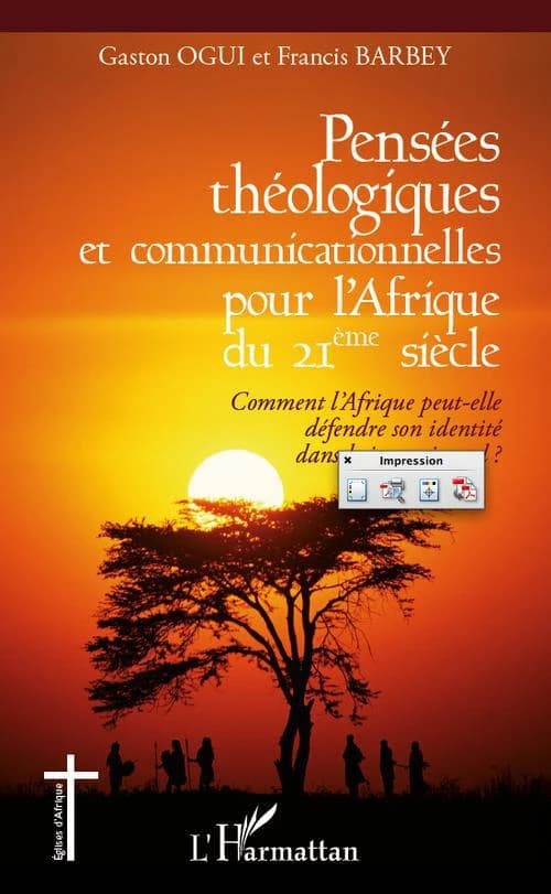 Pensées théologiques et communicationnelles pour l'Afrique du 21eme siècle : comment l'Afrique peut-elle défendre son identité dans le jeu universel ?
