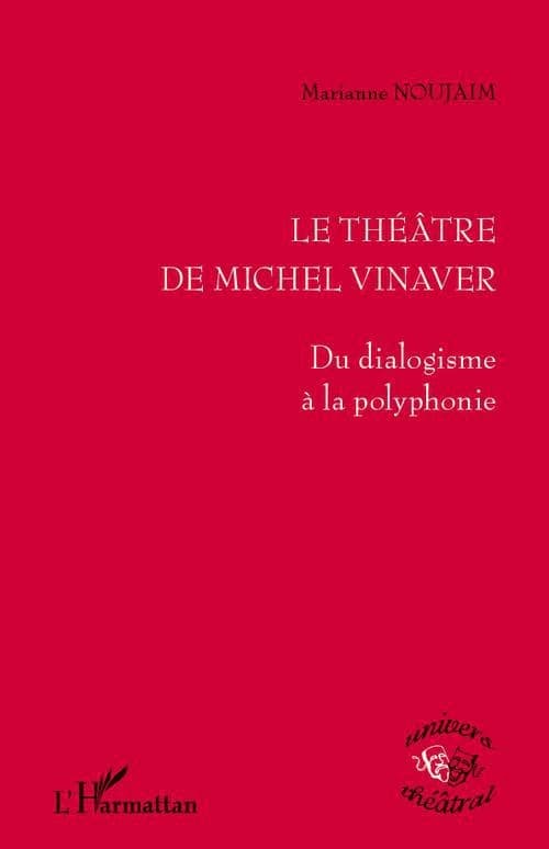 Le théâtre de Michel Vinaver : du dialogisme à la polyphonie