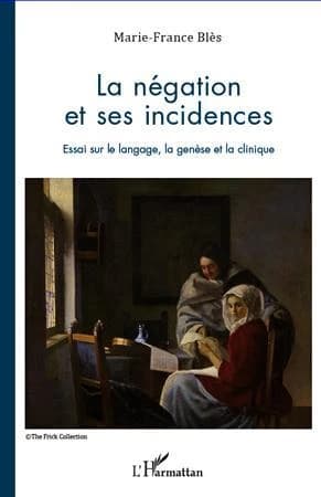 La négation et ses incidences : essai sur le langage, la genèse et la clinique