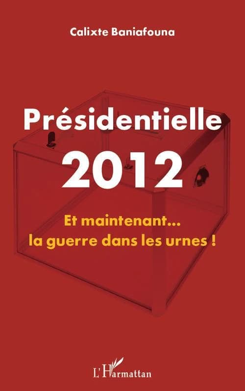 Présidentielle 2012 : et maintenant, la guerre dans les urnes !