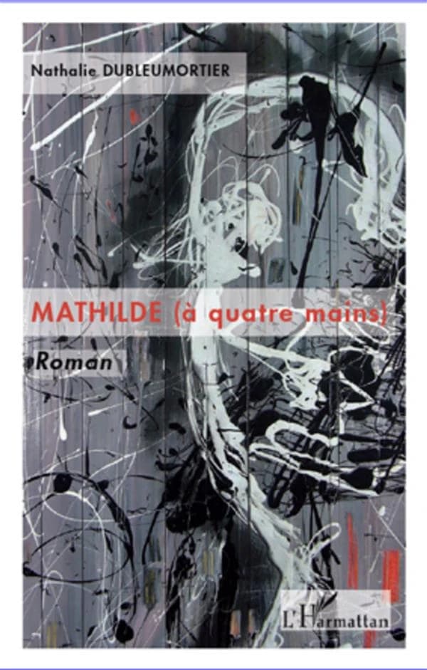 Mathilde, à quatre mains : roman