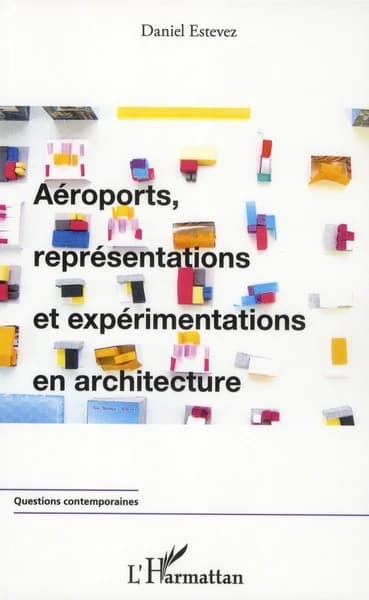 Aéroports, représentations et expérimentations en architecture