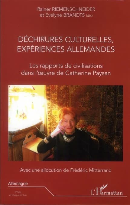 Déchirures culturelles, expériences allemandes : les rapports de civilisations dans l'oeuvre de Catherine Paysan : actes du 2e colloque international, Vivoin (Sarthe), 21-24 octobre 2010