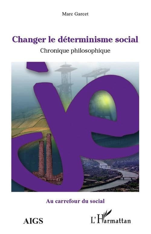 Changer le déterminisme social : chronique philosophique