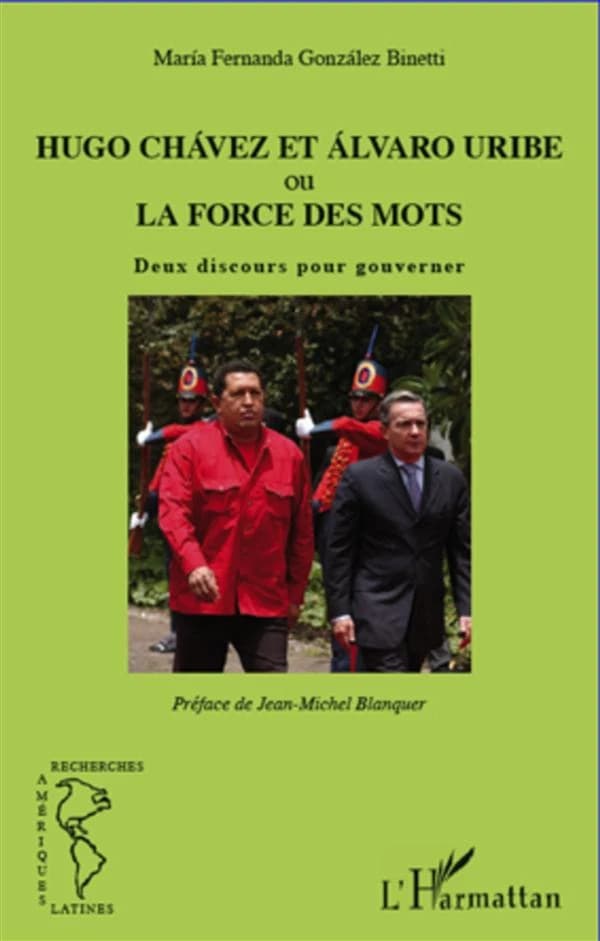 Hugo Chávez et Álvaro Uribe ou La force des mots : deux discours pour gouverner