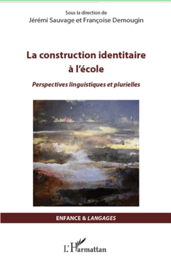 La construction identitaire à l'école : perspectives linguistiques et plurielles