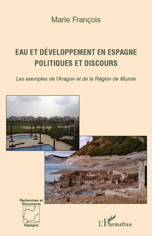 Eau et développement en Espagne : politiques et discours : les exemples de l'Aragon et de la Région de Murcie