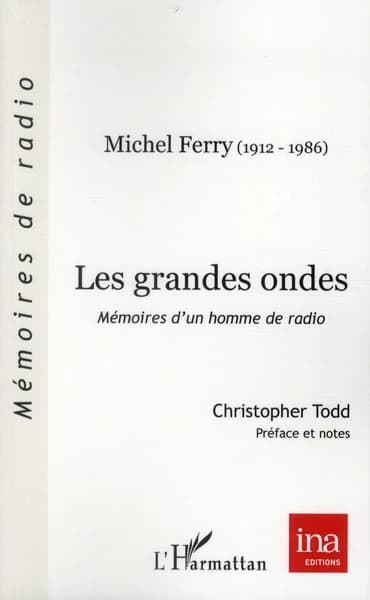 Les grandes ondes : mémoires d'un homme de radio