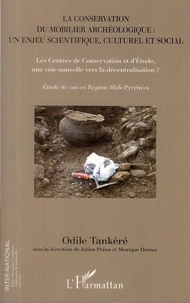 La conservation du mobilier archéologique : un enjeu scientifique, culturel et social : les centres de conservation et d'étude, une voie nouvelle vers la décentralisation ? : étude de cas en région Midi-Pyrénées