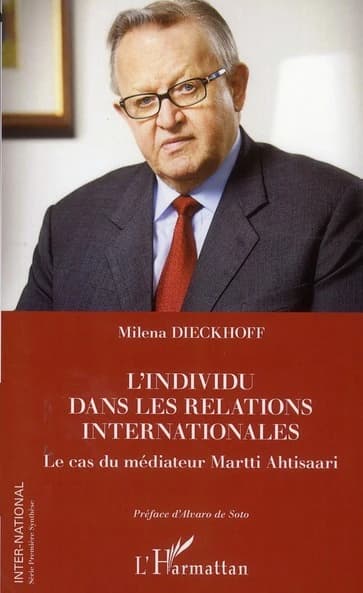 L'individu dans les relations internationales : le cas du médiateur Martii Ahtisaari
