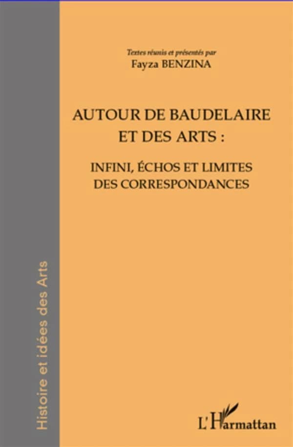 Autour de Baudelaire et des arts : infini, échos et limites des correspondances : actes du Colloque international de Tunis, 5-7 avril 2007