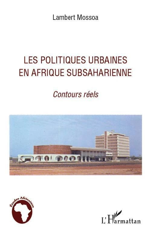 Les politiques urbaines en Afrique subsaharienne : contours réels