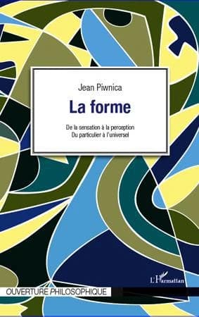 La forme : de la sensation à la perception : du particulier à l'universel