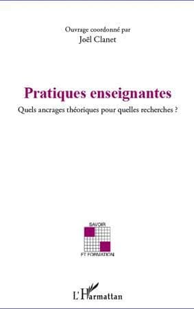 Pratiques enseignantes : quels ancrages théoriques pour quelles recherches ?