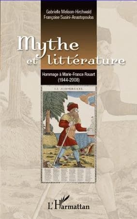 Mythe et littérature : hommage à Marie-France Rouart, 1944-2008