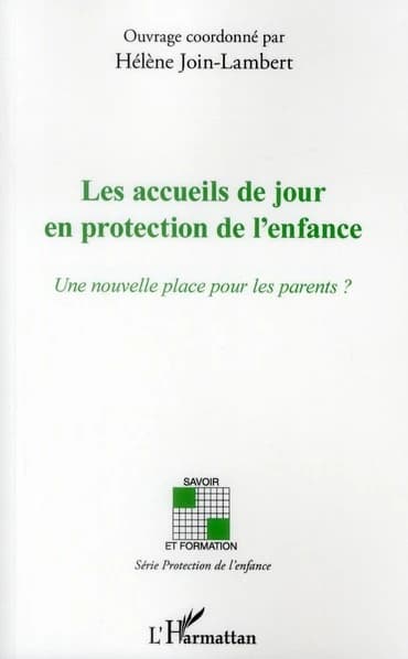 Les accueils de jour en protection de l'enfance : une nouvelle place pour les parents ?