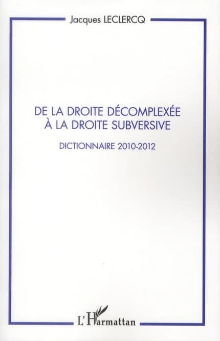 De la droite décomplexée à la droite subversive