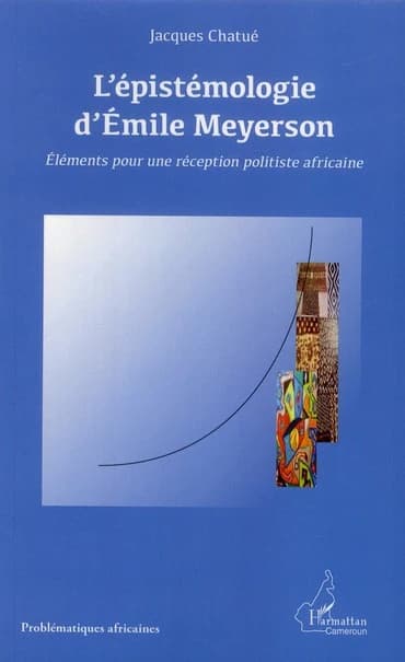 L'épistémologie d'Émile Meyerson : éléments pour une réception politiste africaine