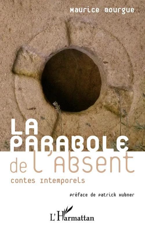 La parabole de l'absent : contes intemporels