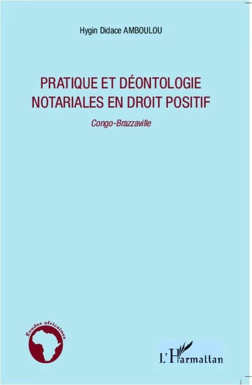 Pratique et déontologie notariales en droit positif : Congo-Brazzaville