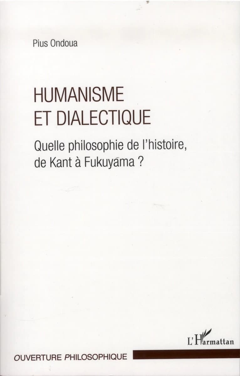 Humanisme et dialectique : quelle philosophie de l'histoire, de Kant à Fukuyama ?