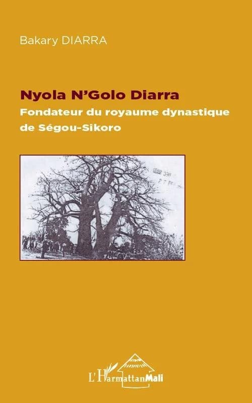 Nyola N'Golo Diarra : fondateur du royaume dynastique de Ségou-Sikoro