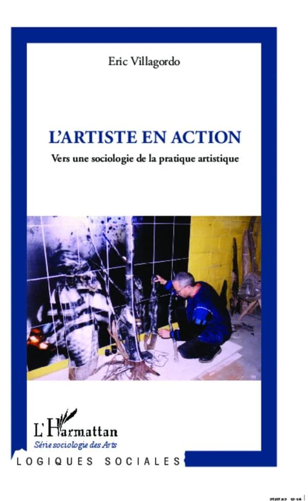 L'artiste en action : vers une sociologie de la pratique artistique