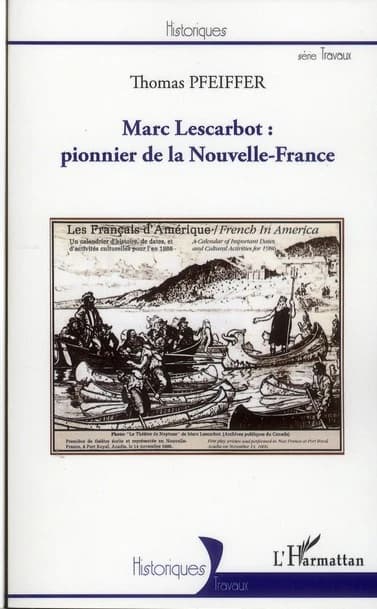 Marc Lescarbot : pionnier de la Nouvelle-France