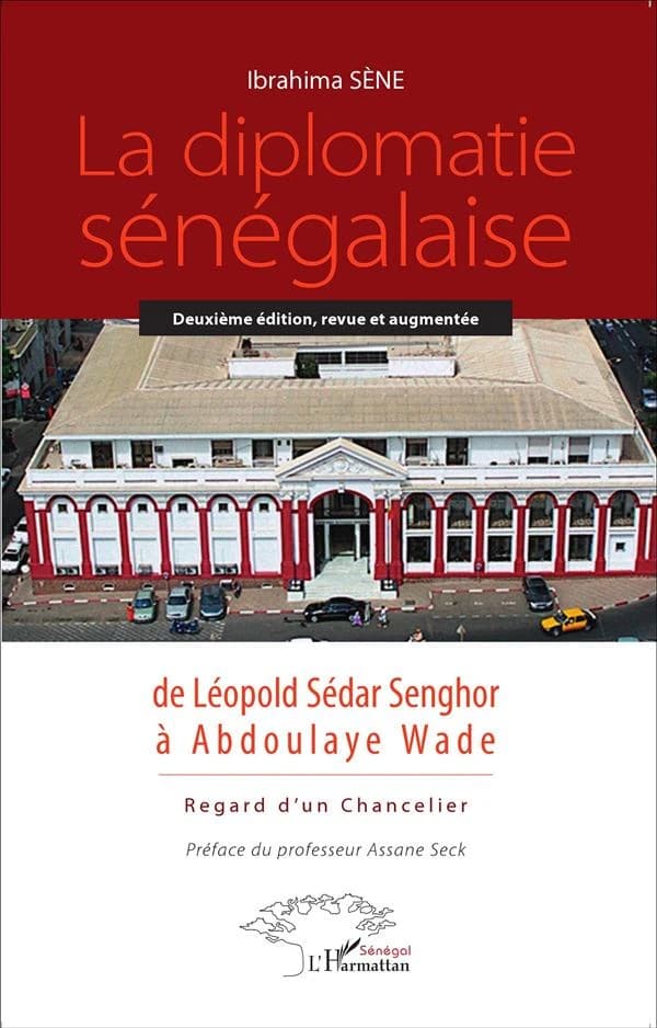 La diplomatie sénégalaise de Léopold Sédar Senghor à Abdoulaye Wade : regard d'un chancelier