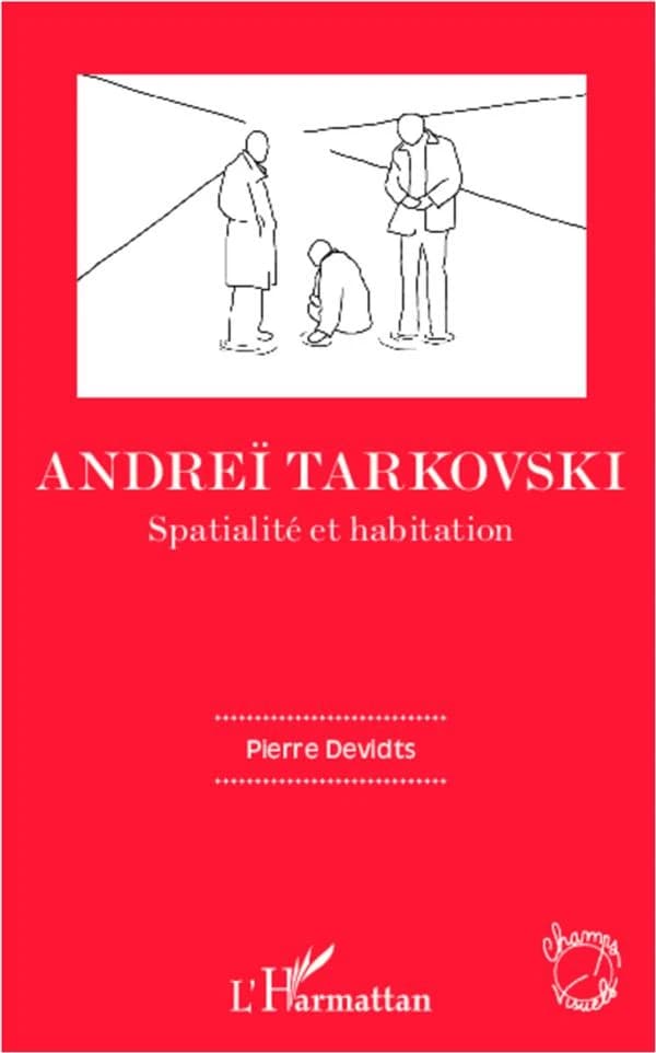 Andreï Tarkovski : spatialité et habitation