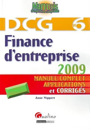 Finance d'entreprise, 2009 : manuel complet, applications et corrigés