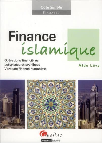 Finance islamique : opérations financières autorisées et prohibées : vers une finance humaniste