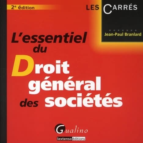 L'essentiel du droit général des sociétés (2e éd.) Jean-Paul Branlard
