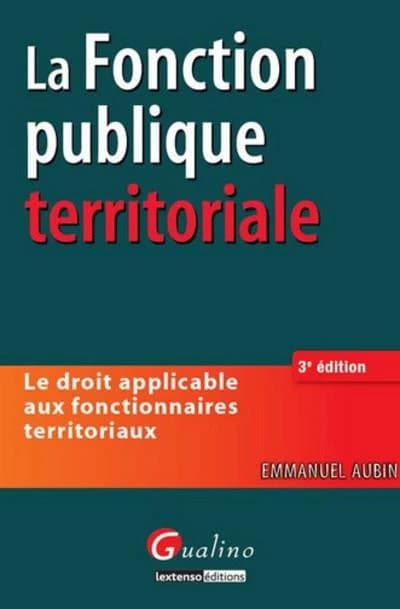 La fonction publique territoriale (3e éd.) Emmanuel Aubin