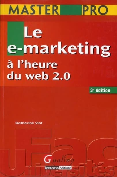 Le e-marketing à l'heure du web 2.0 (3e éd.) Catherine Viot